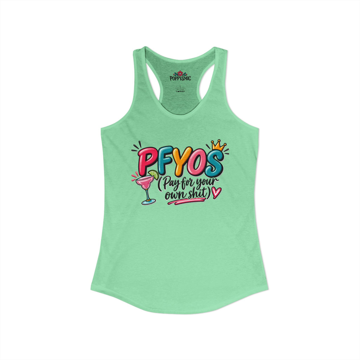 Pay For Your Own Shit Women's Ideal Racerback Tank