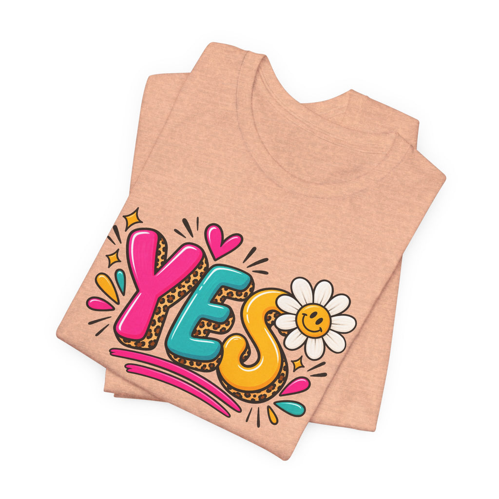 YES Floral Graphic Tee — Colorful Positive Vibes T-Shirt