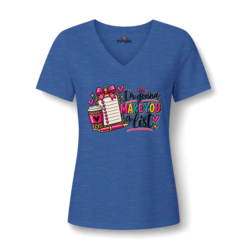 V-Neck Tee — "I'm Gonna Make You a List" Cute Planner Lover Shirt