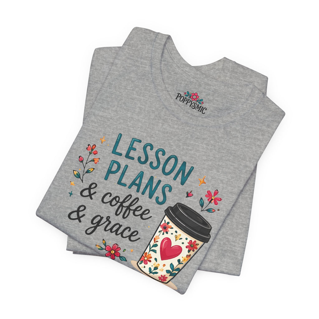 Teacher T‑Shirt – “Lesson Plans & Coffee & Grace” Floral Coffee Cup Tee