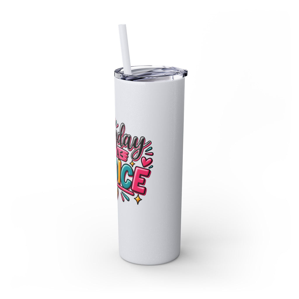 20oz Skinny Tumbler – "Everyday is a Choice" Colorful Inspirational Travel Cup