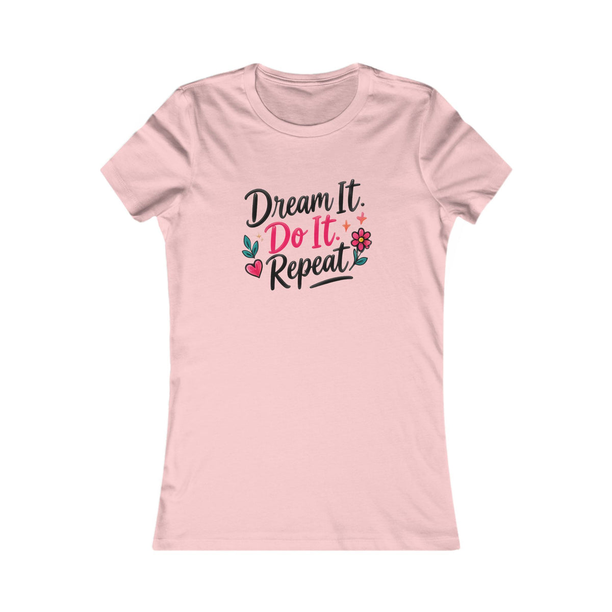 Dream It. Do It. Repeat. Women's Inspirational Tee