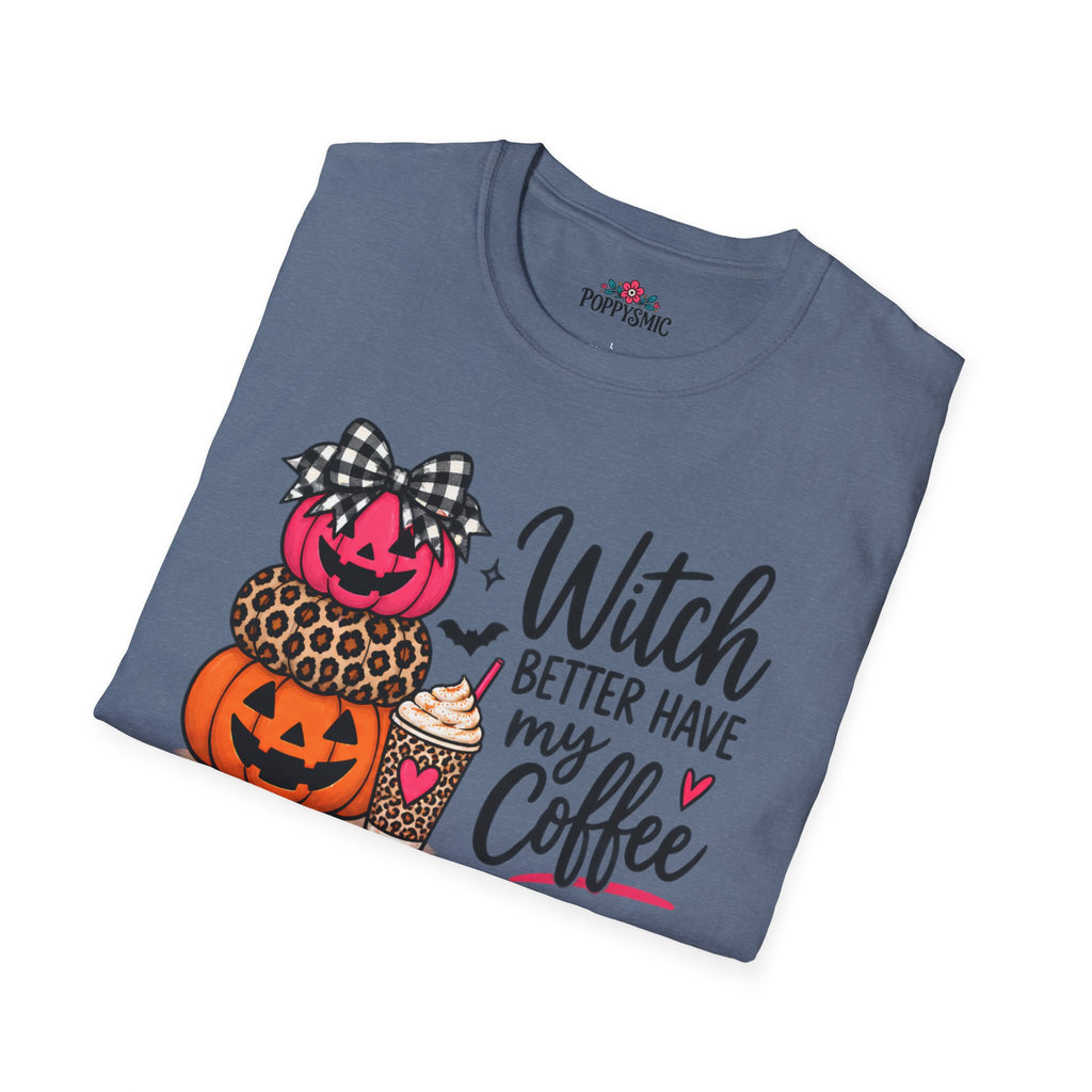 Witch Better Have My Coffee Halloween T-Shirt