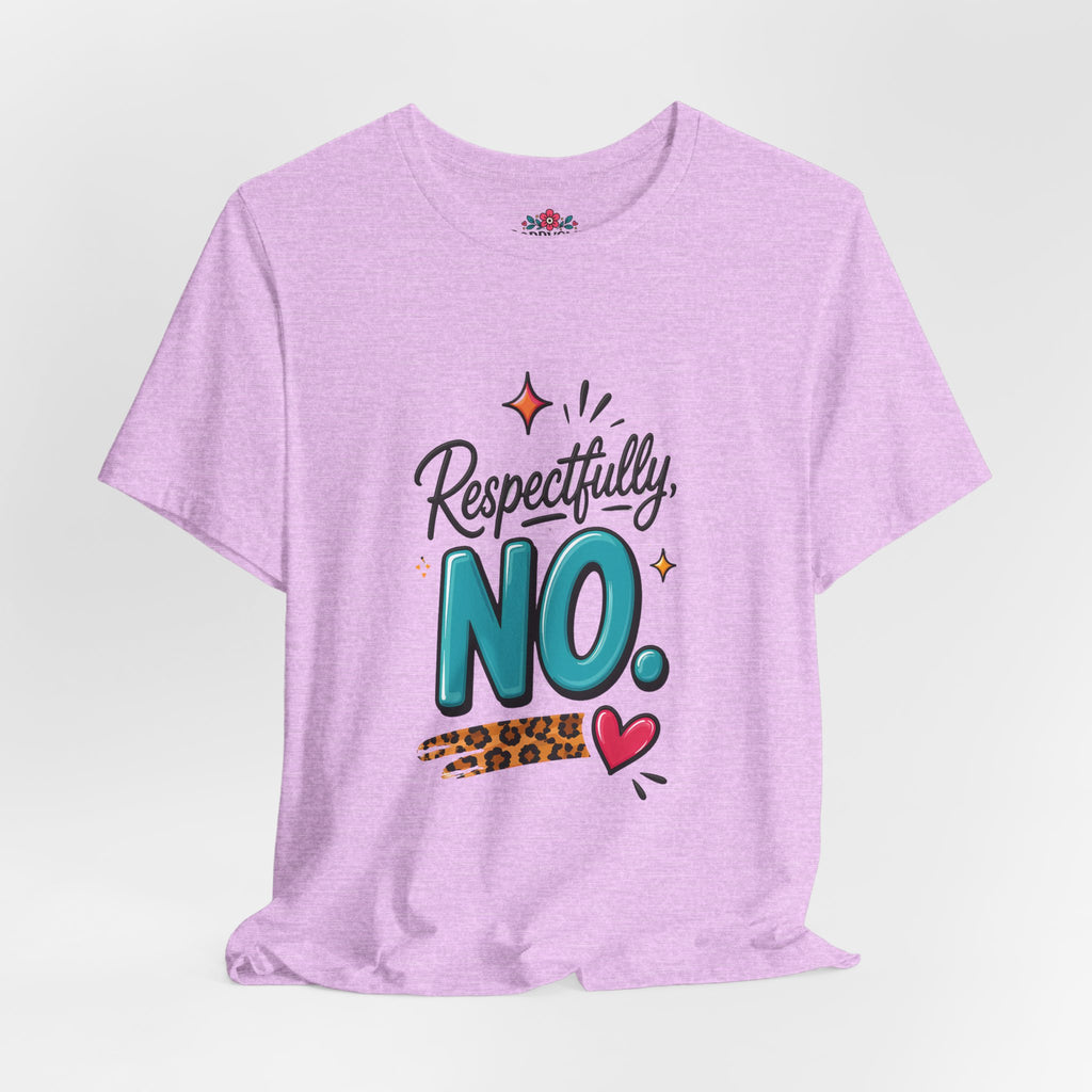 Respectfully, NO. Women’s T-Shirt