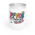 Pay for Your Own Shit Chill Wine Tumbler