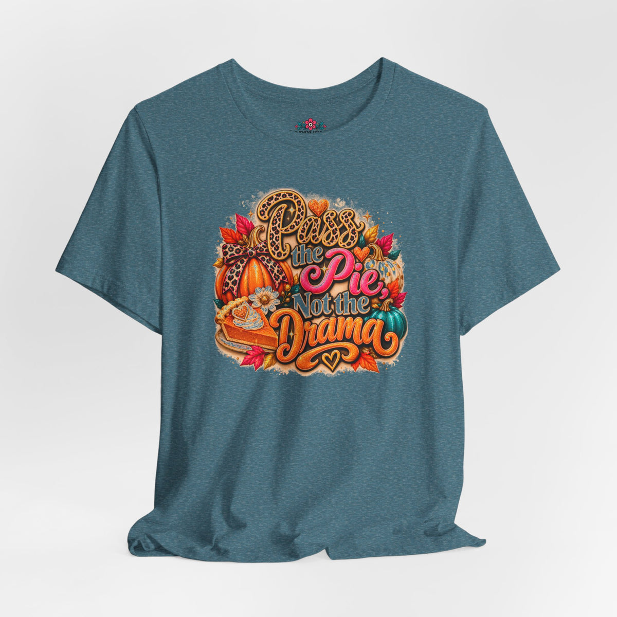 T-Shirt – “Pie Not the Drama” Funny Pumpkin Spice Fall Thanksgiving Tee