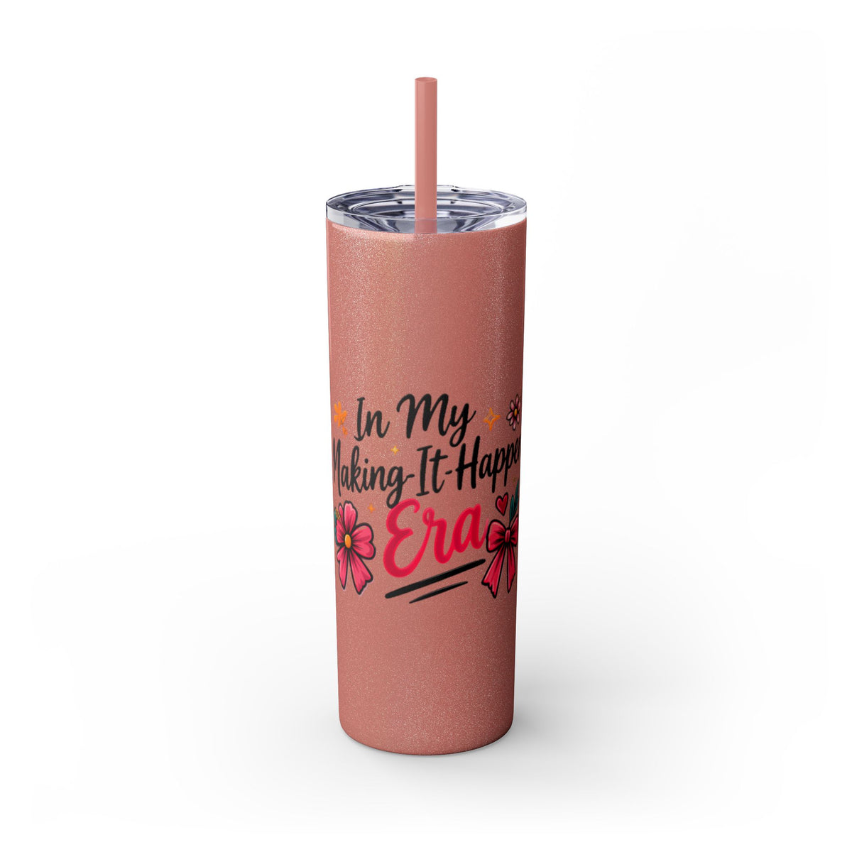 Skinny Tumbler | "In My Era Making It Happen" Floral 20oz Straw Tumbler