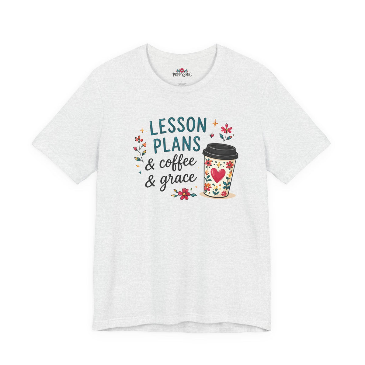 Teacher T‑Shirt – “Lesson Plans & Coffee & Grace” Floral Coffee Cup Tee