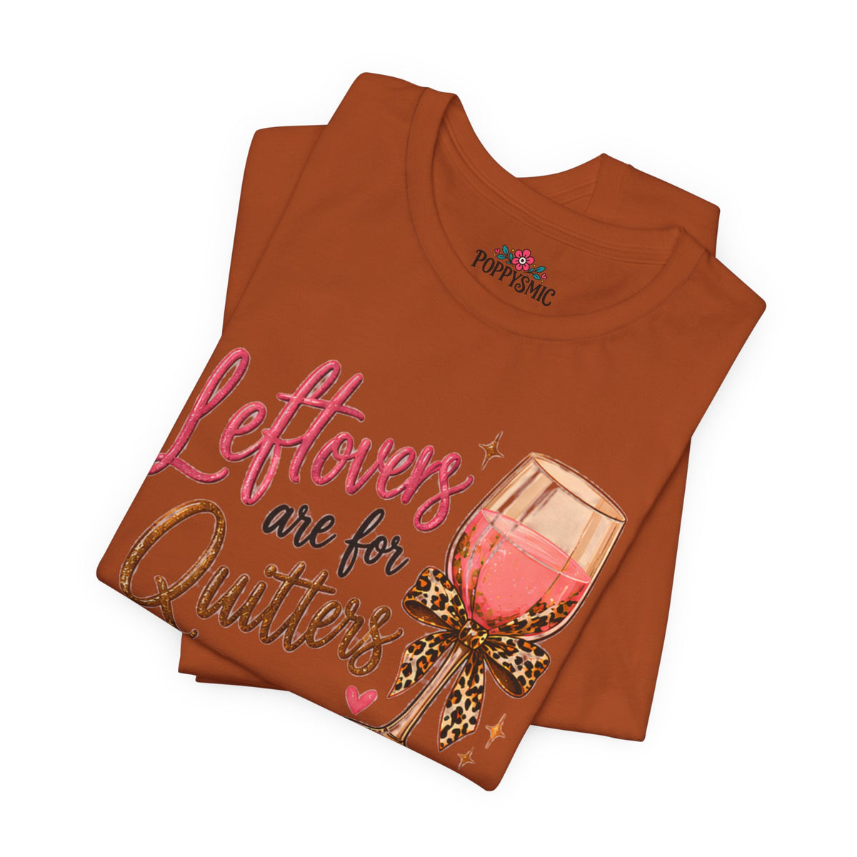 Leftovers Are for Quitters Quilter Wine Lover T-Shirt
