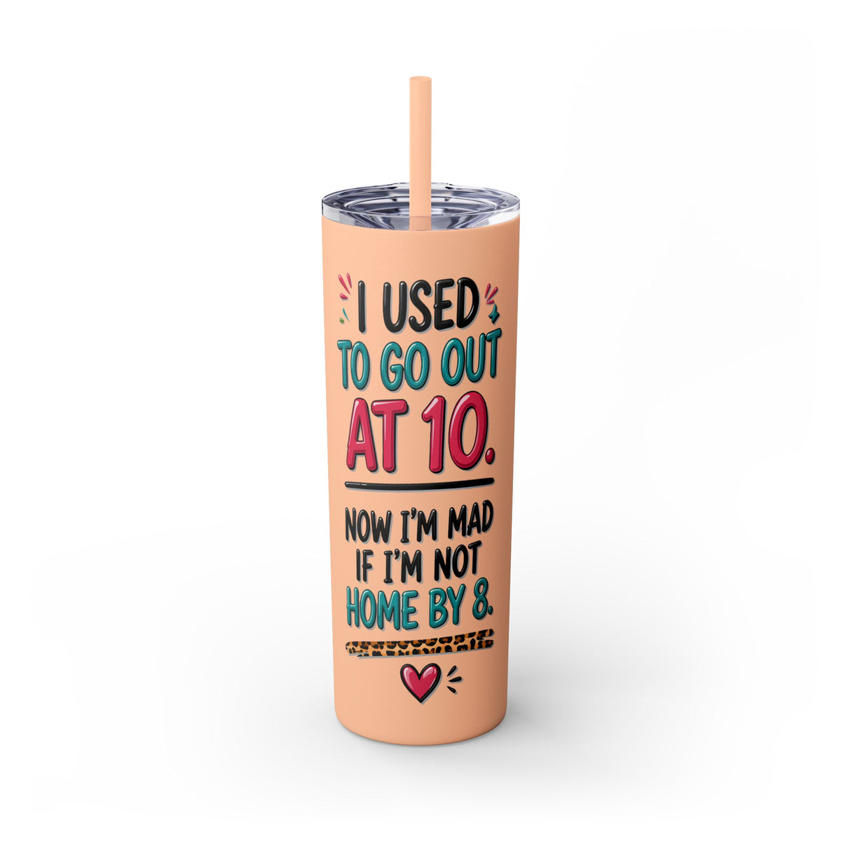 Skinny Tumbler — Funny "I Used to Go Out at 10" Insulated Travel Cup (20oz)