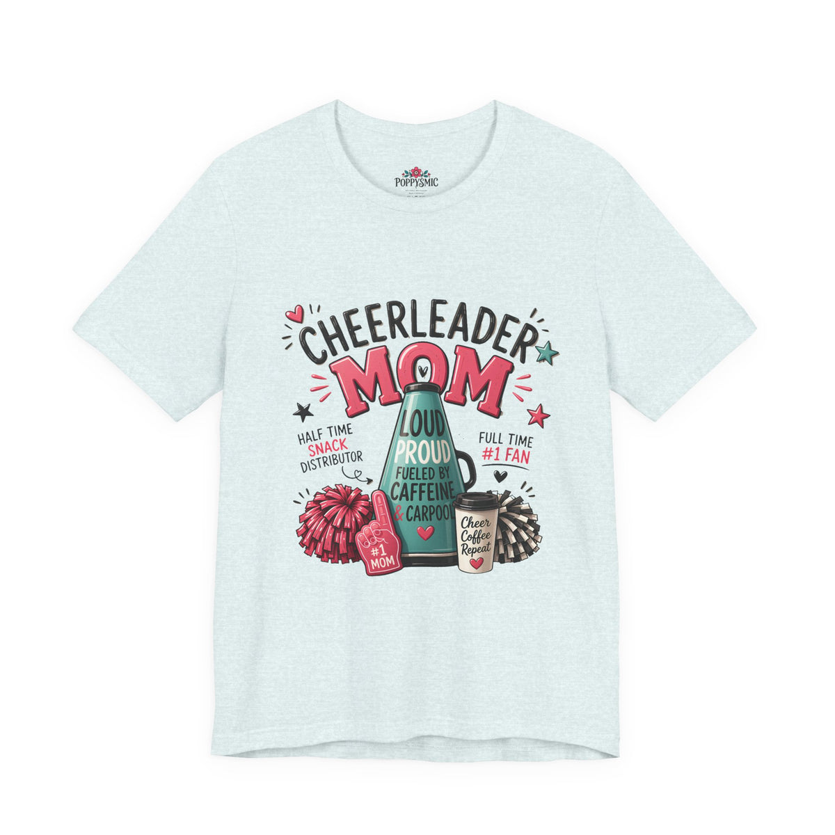 Cheerleader Mom T-Shirt — Loud, Proud & Caffeinated Graphic Tee