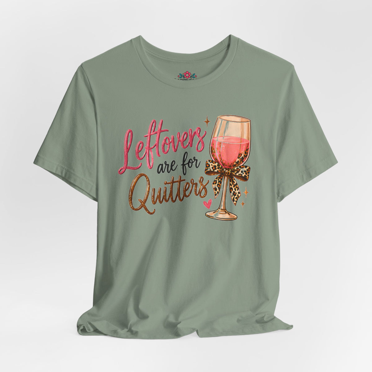 Leftovers Are for Quitters Quilter Wine Lover T-Shirt