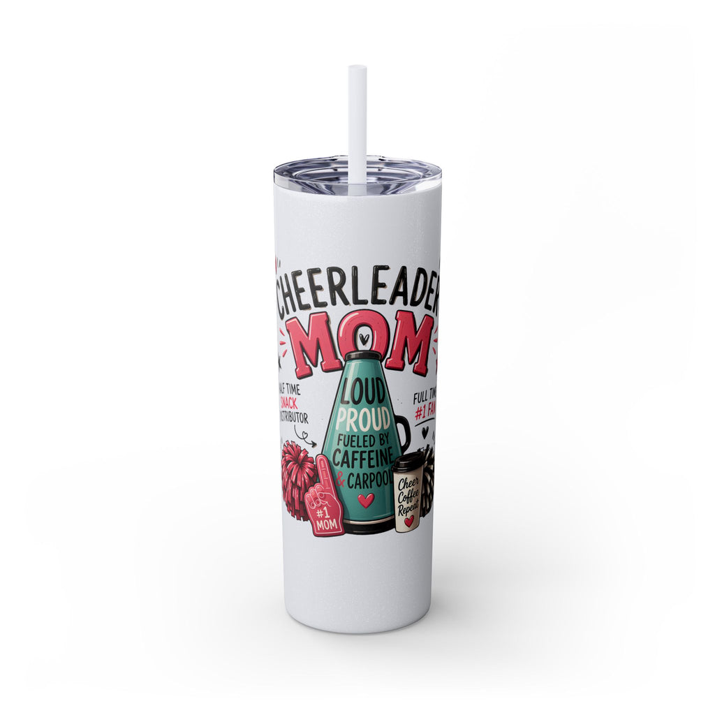 Cheerleader Mom Skinny Tumbler 20oz — Proud, Caffeine-Fueled Sideline Cup with Straw