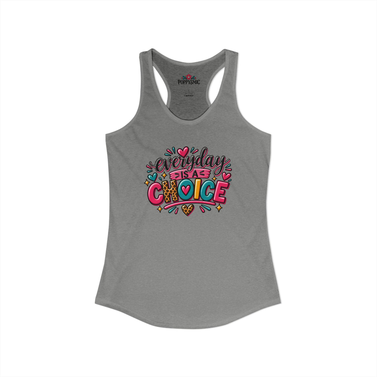 Everyday is a Choice Women's Ideal Racerback Tank