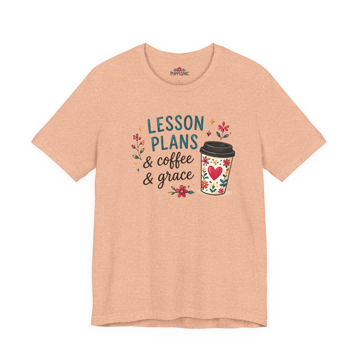 Teacher T‑Shirt – “Lesson Plans & Coffee & Grace” Floral Coffee Cup Tee