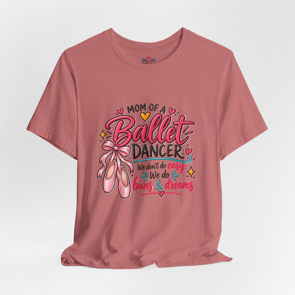Ballet Dancer Mom T-Shirt — “Mom of a Ballet Dancer” Pink Ballet Shoes Tee