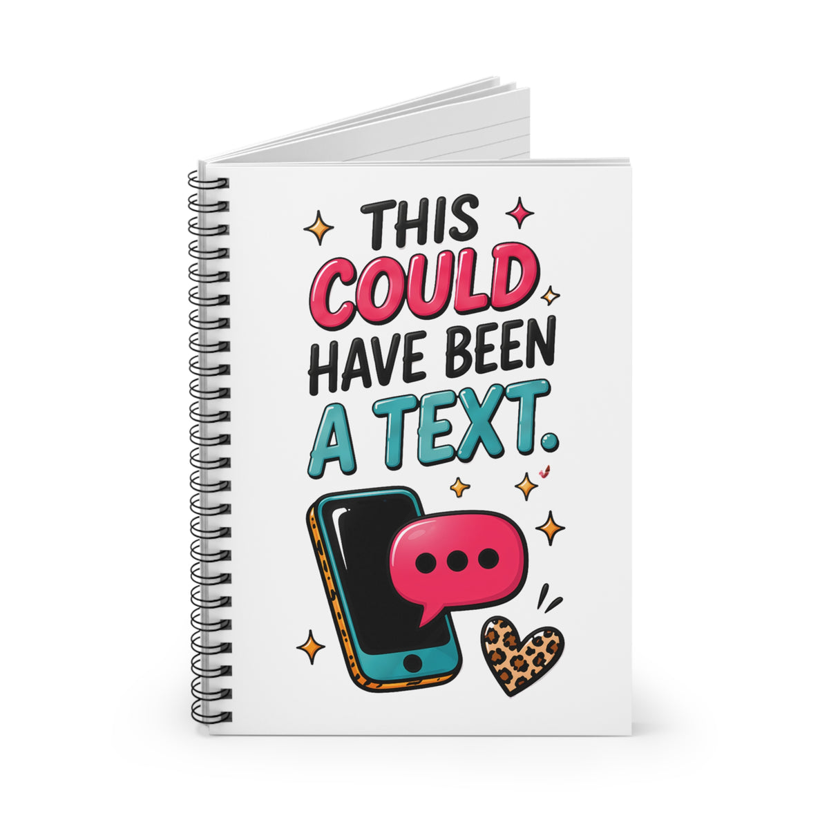 Spiral Notebook — “This Could Have Been a Text.”Ruled Journal
