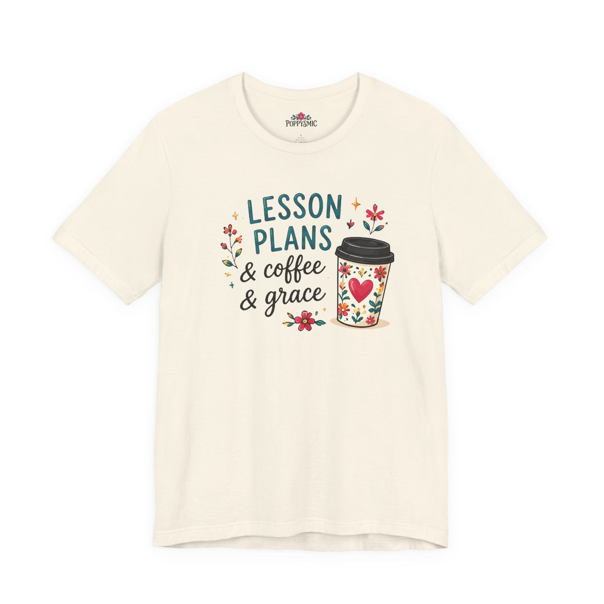 Teacher T‑Shirt – “Lesson Plans & Coffee & Grace” Floral Coffee Cup Tee