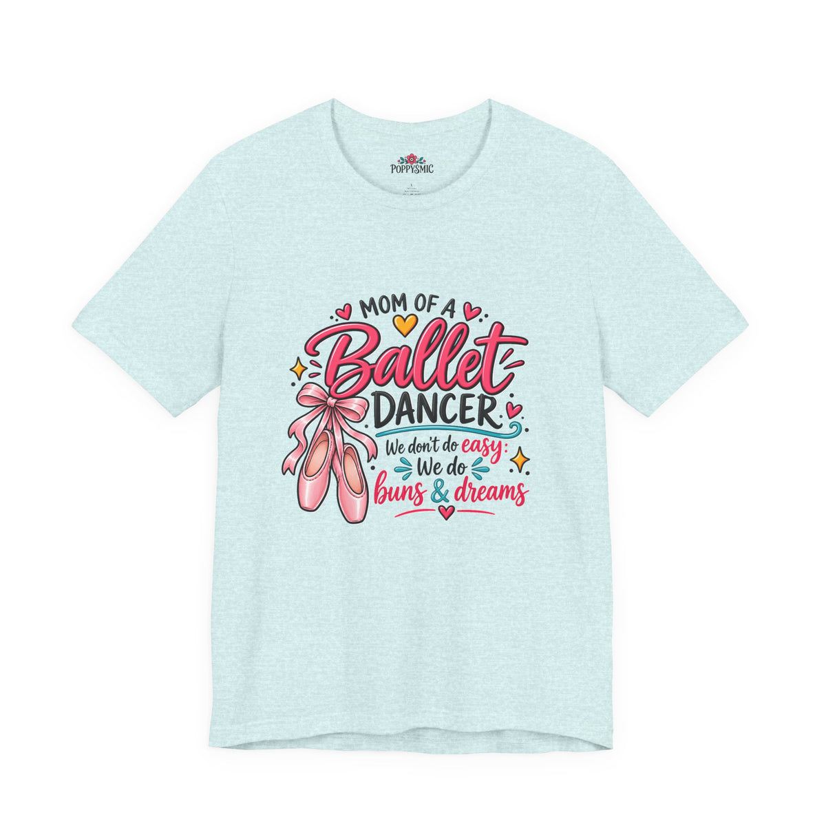 Ballet Dancer Mom T-Shirt — “Mom of a Ballet Dancer” Pink Ballet Shoes Tee