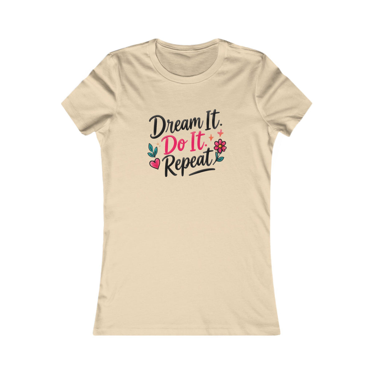 Dream It. Do It. Repeat. Women's Inspirational Tee