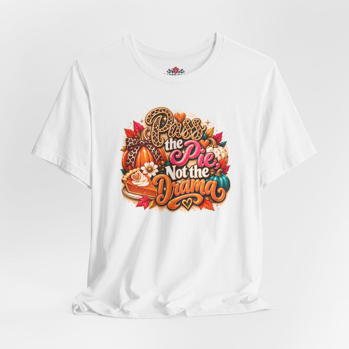 T-Shirt – “Pie Not the Drama” Funny Pumpkin Spice Fall Thanksgiving Tee
