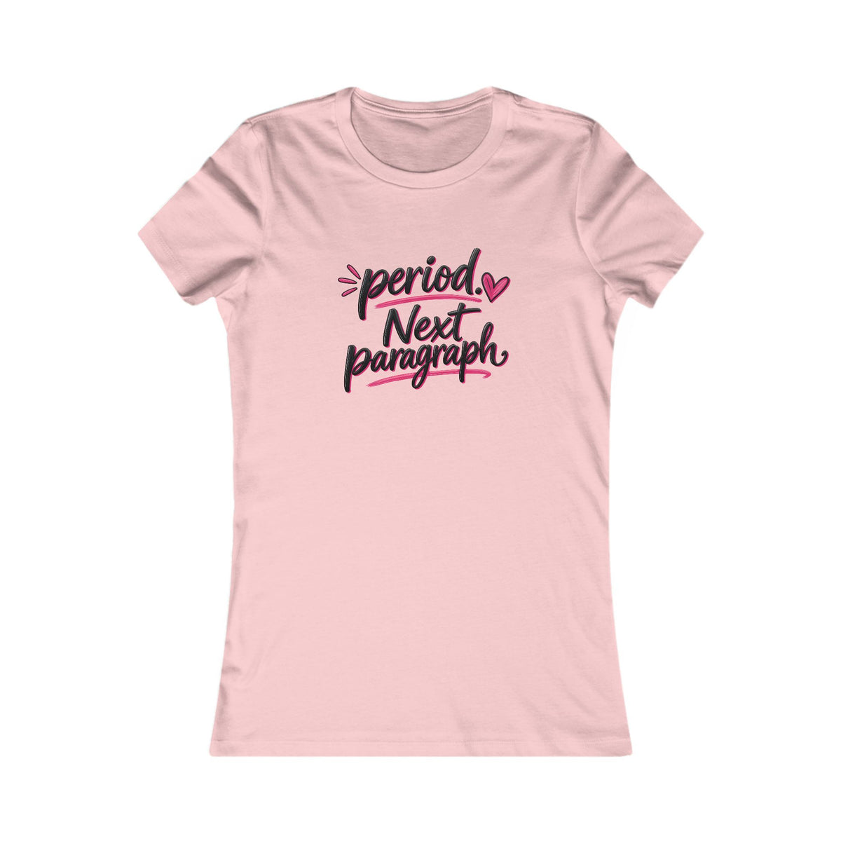 Women's Tee — "Period. Next Paragraph." Graphic T‑Shirt