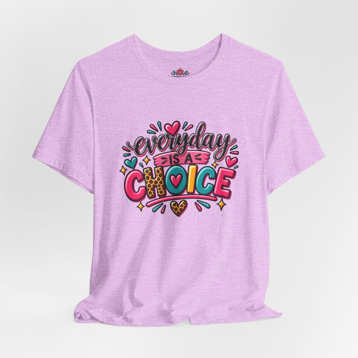 Everyday Is a Choice T-Shirt — Positive Motivational Graphic Tee
