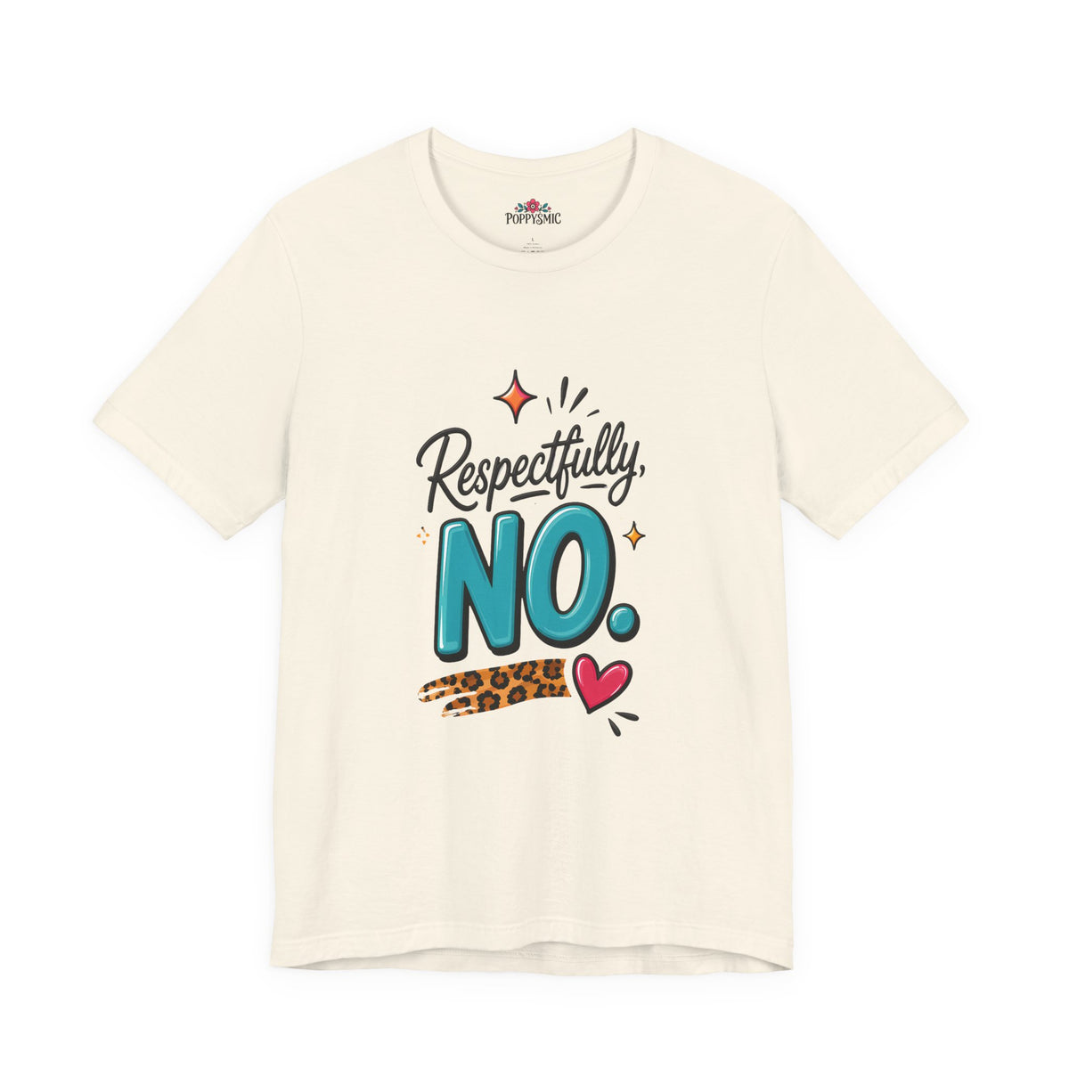 Respectfully, NO. Women’s T-Shirt