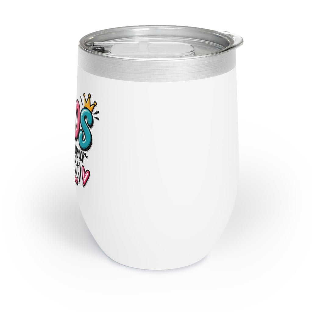 Pay for Your Own Shit Chill Wine Tumbler