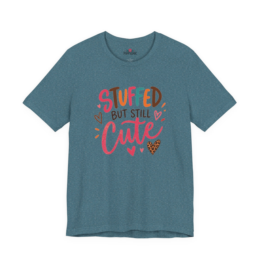 Stuffed But Still Cute T-Shirt
