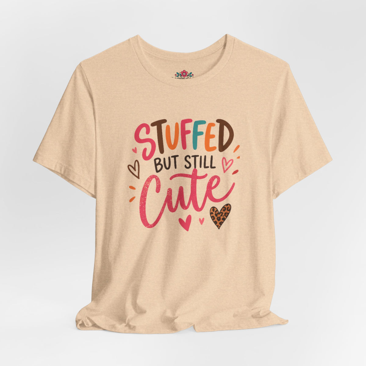 Stuffed But Still Cute T-Shirt