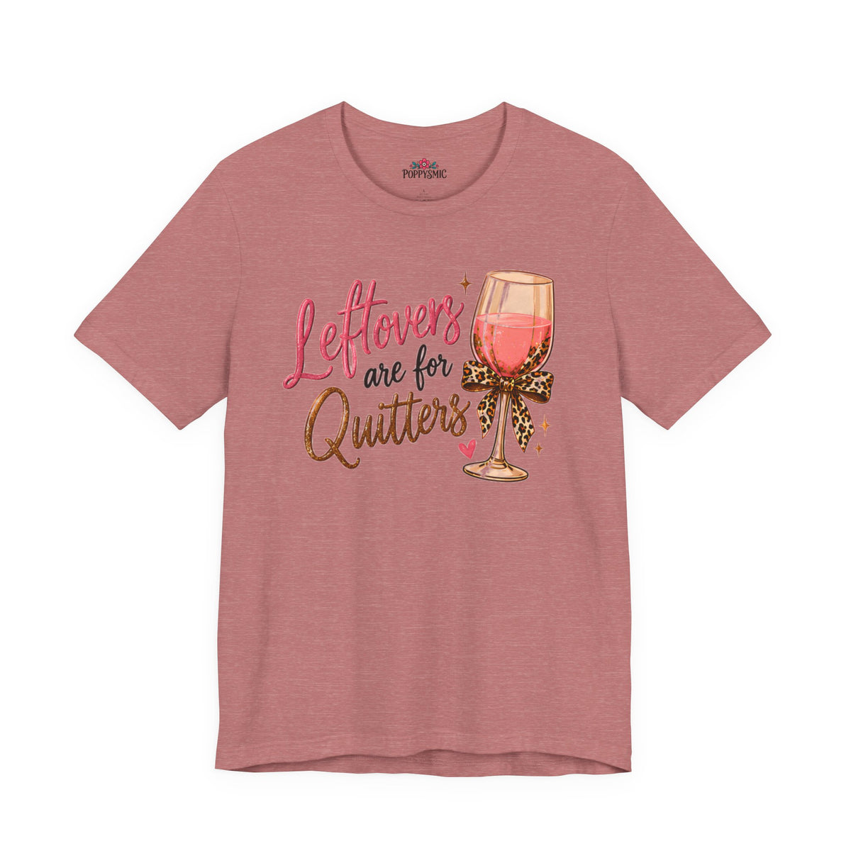 Leftovers Are for Quitters Quilter Wine Lover T-Shirt