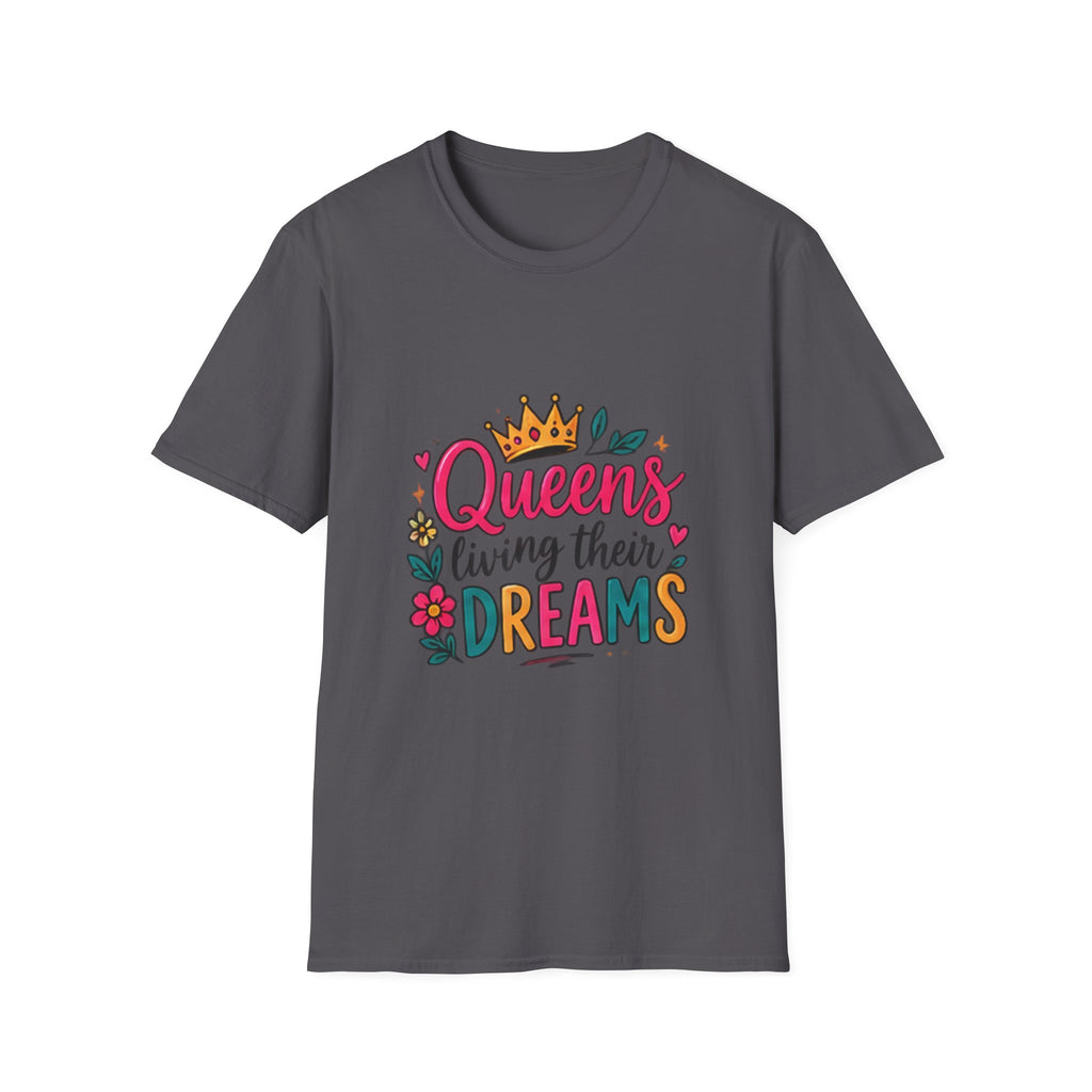 T-Shirt — "Queens Living Their Dreams" Crown Graphic Inspirational Tee