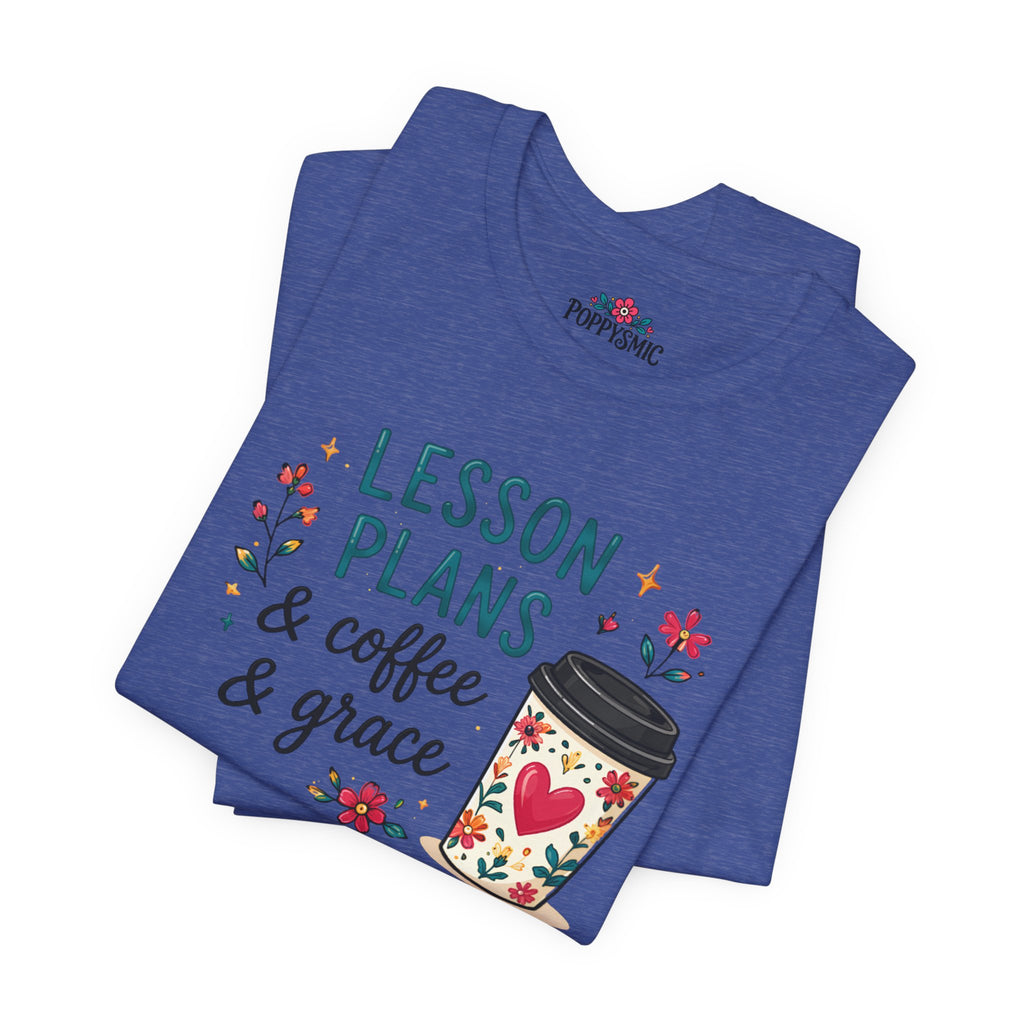 Teacher T‑Shirt – “Lesson Plans & Coffee & Grace” Floral Coffee Cup Tee