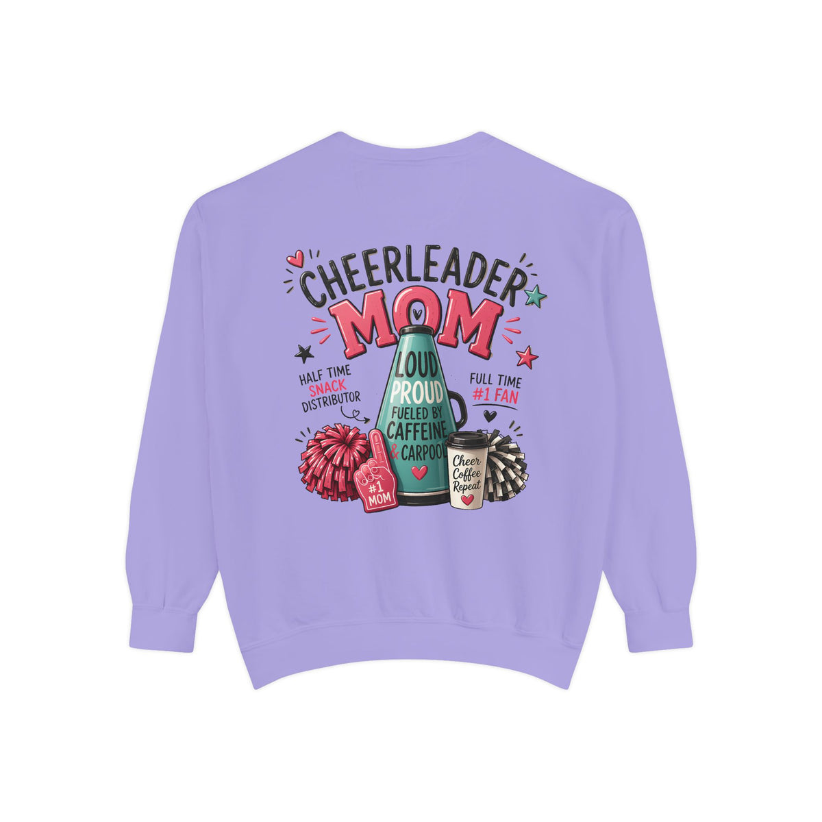 Cheerleader Mom Sweatshirt — ‘Loud, Proud & Caffeinated’ Crewneck