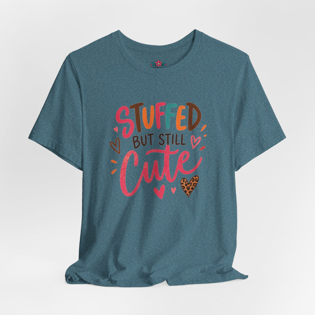 Stuffed But Still Cute T-Shirt