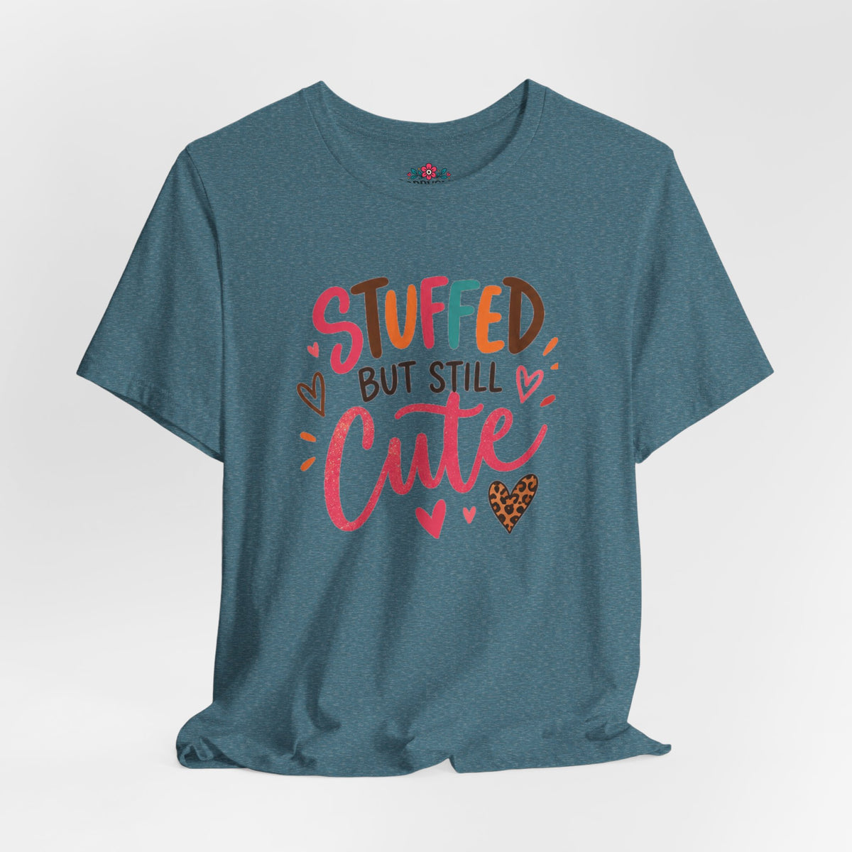 Stuffed But Still Cute T-Shirt