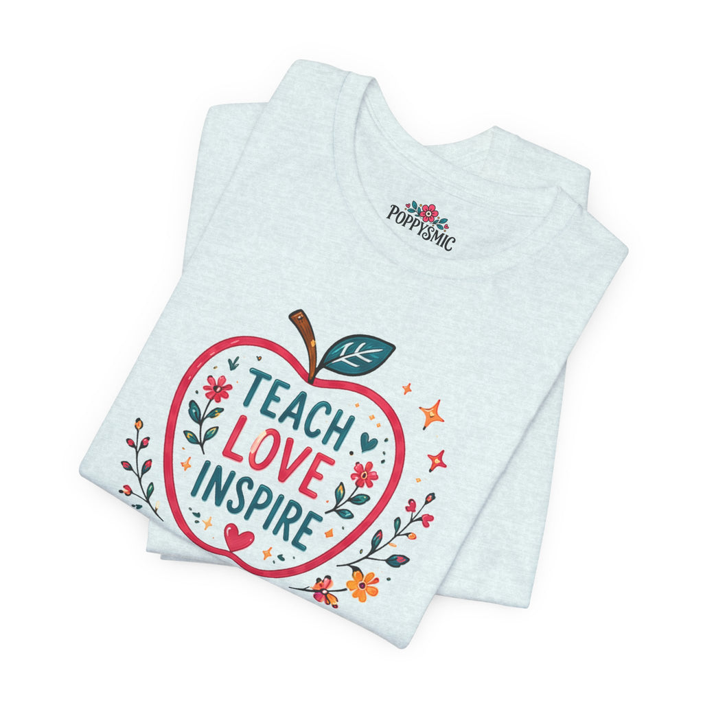 Teach Love Inspire Apple T-Shirt — Gift for Teachers, Back to School Tee