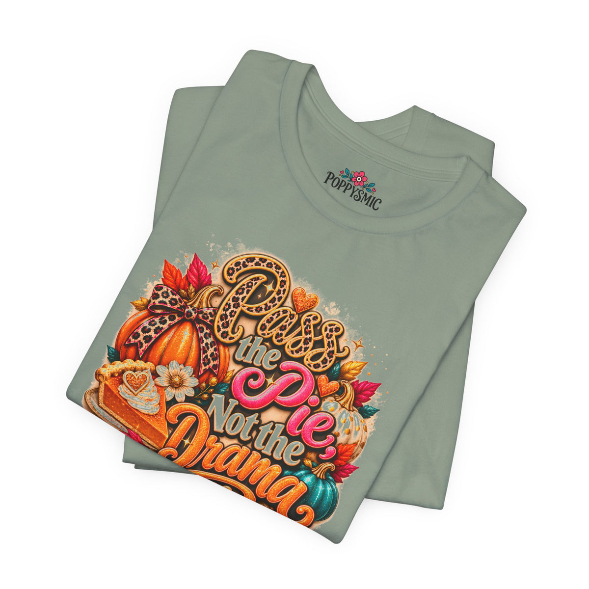 T-Shirt – “Pie Not the Drama” Funny Pumpkin Spice Fall Thanksgiving Tee
