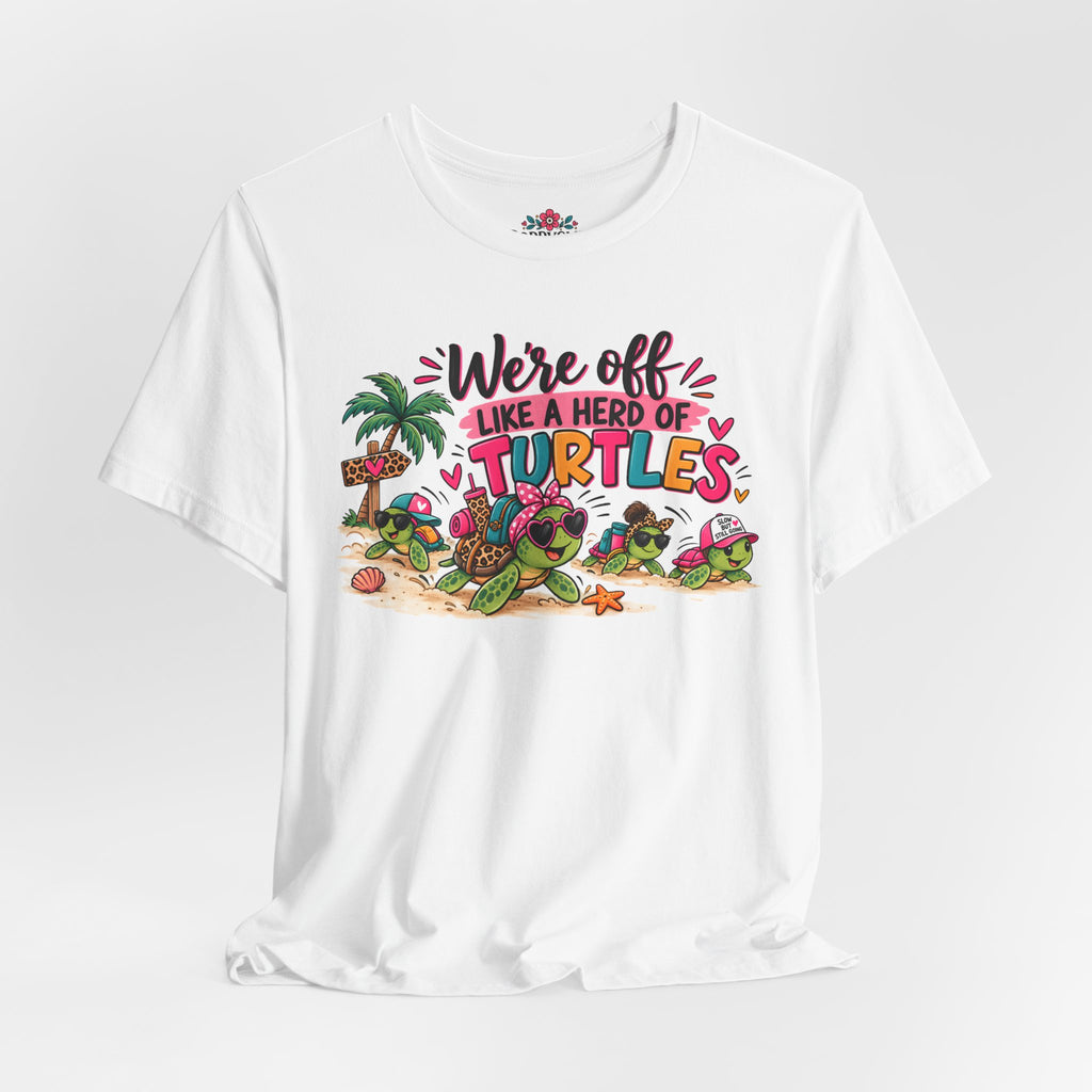 T-Shirt — "We're Off Like a Herd of Turtles"