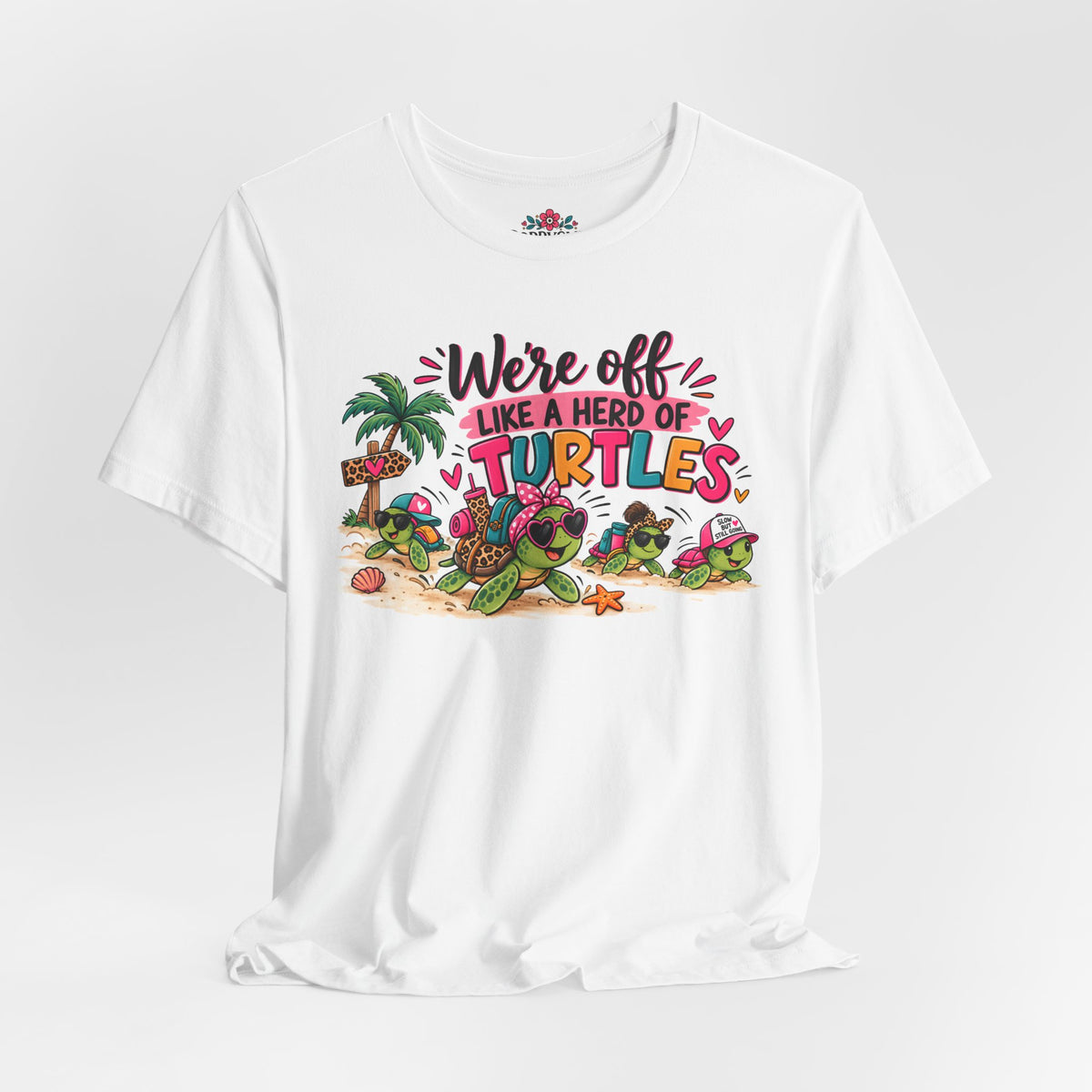 T-Shirt — "We're Off Like a Herd of Turtles"
