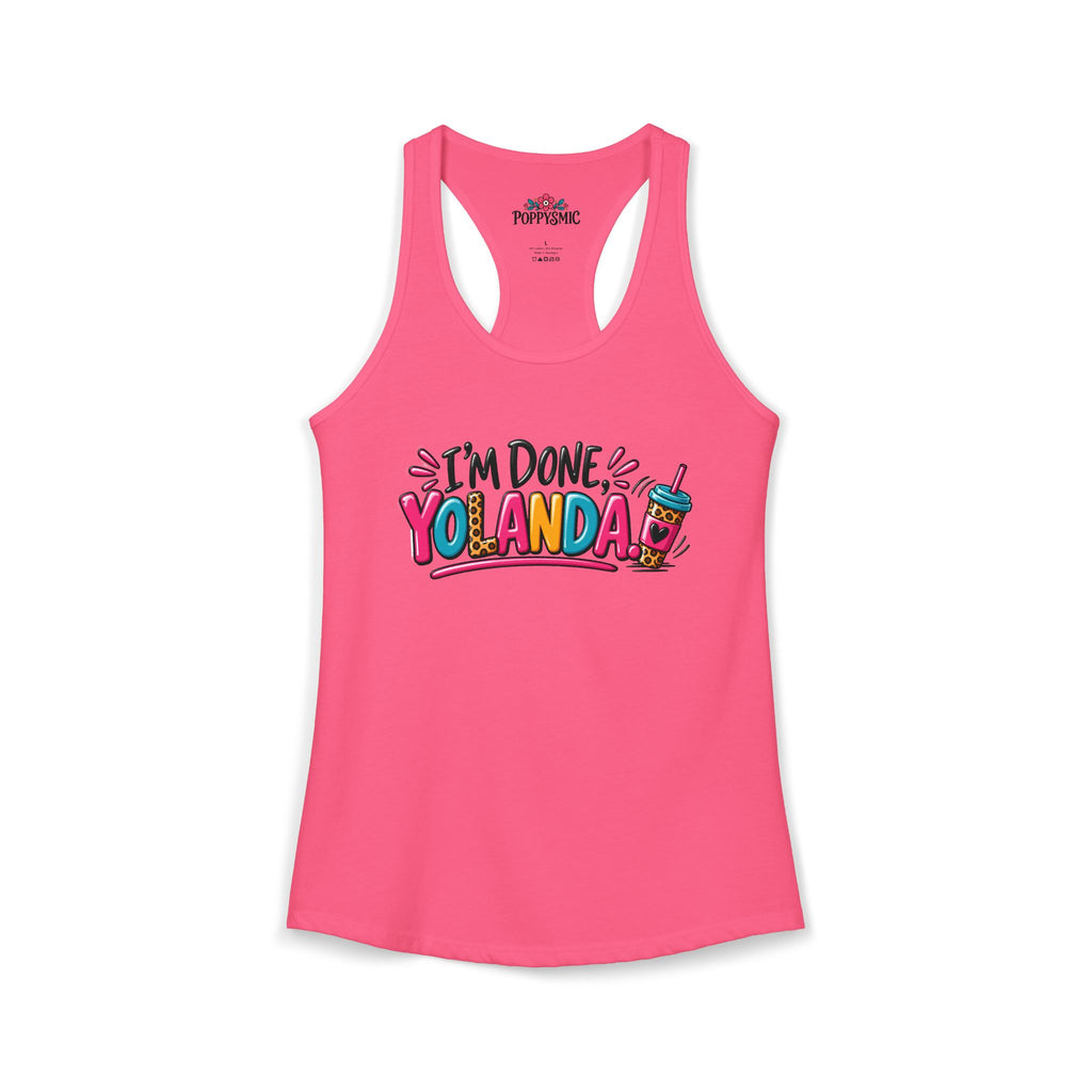 I'm Done Yolanda Women's Ideal Racerback Tank