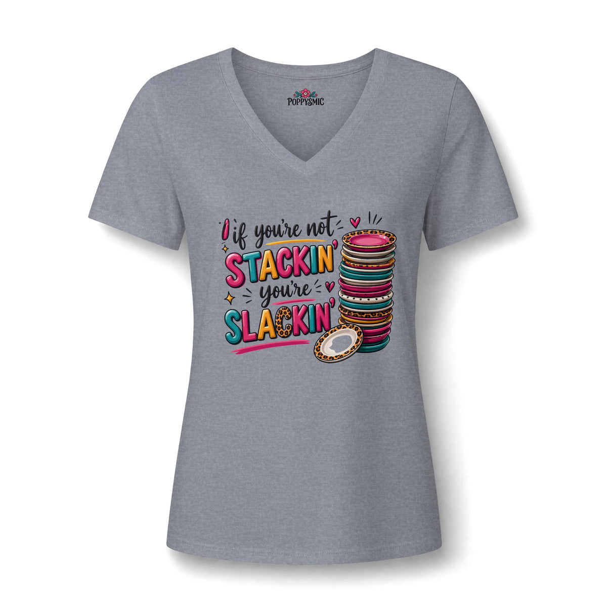 If You're Not Stackin' You're Slackin' Women's Relaxed V-Neck Tee
