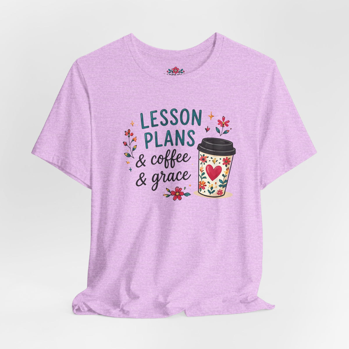 Teacher T‑Shirt – “Lesson Plans & Coffee & Grace” Floral Coffee Cup Tee