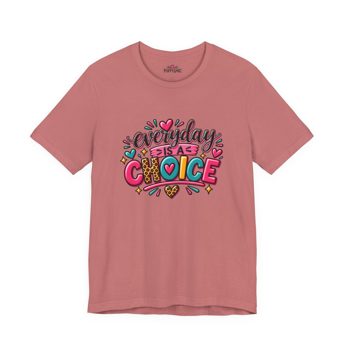 Everyday Is a Choice T-Shirt — Positive Motivational Graphic Tee