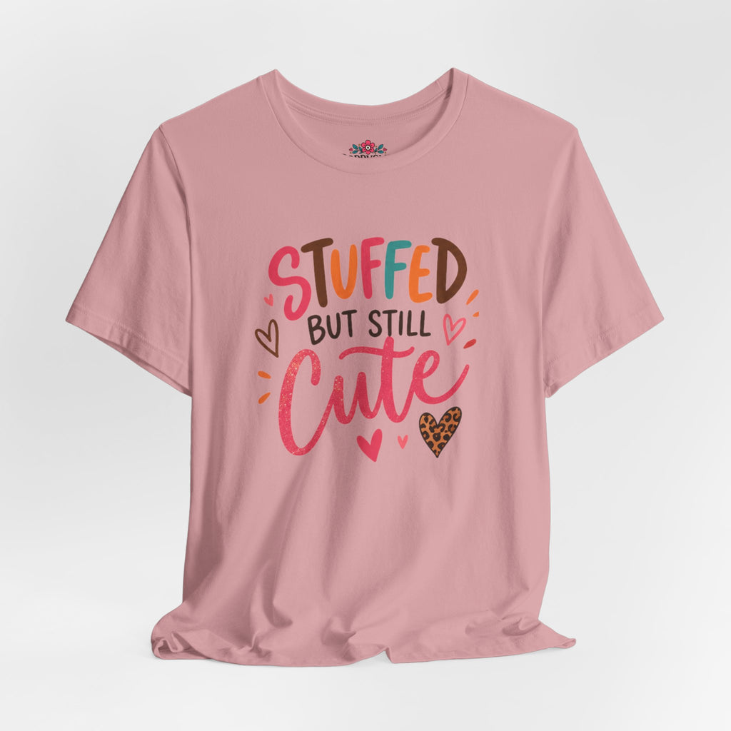 Stuffed But Still Cute T-Shirt