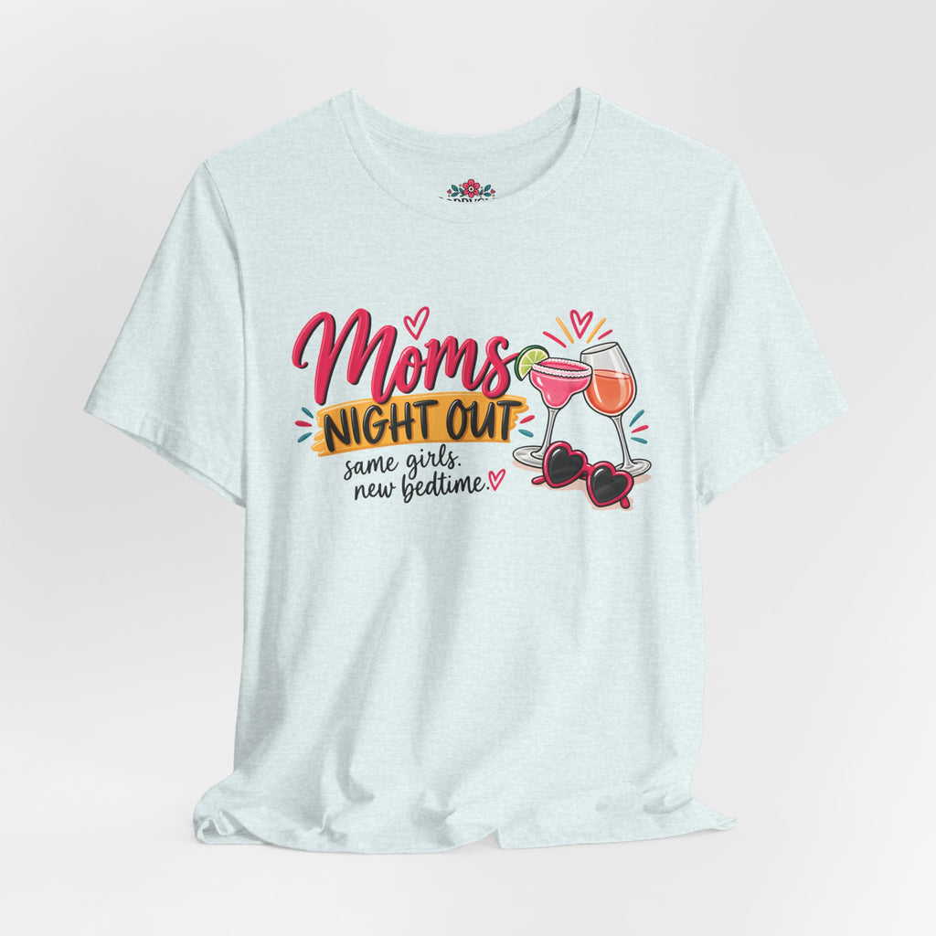 Moms' Night Out T‑Shirt — "Same Girls, New Bedtime" Wine & Sunglasses Tee