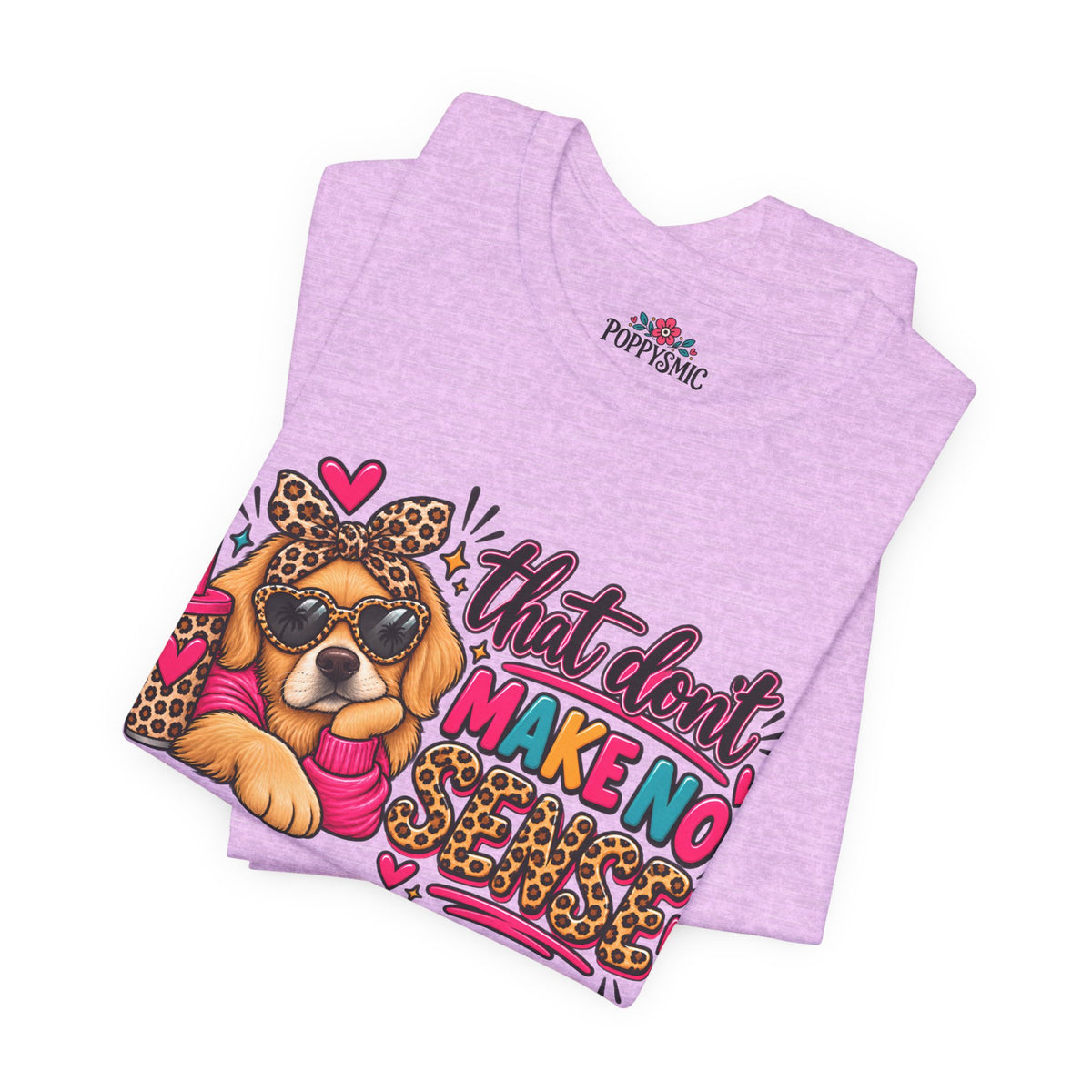 That Don't Make No Sense Unisex Jersey Short Sleeve Tee