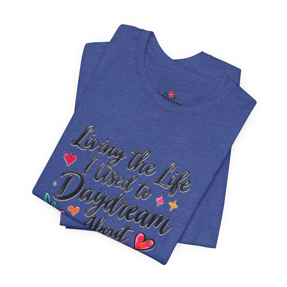 Living the Life I Used to Daydream About T-Shirt