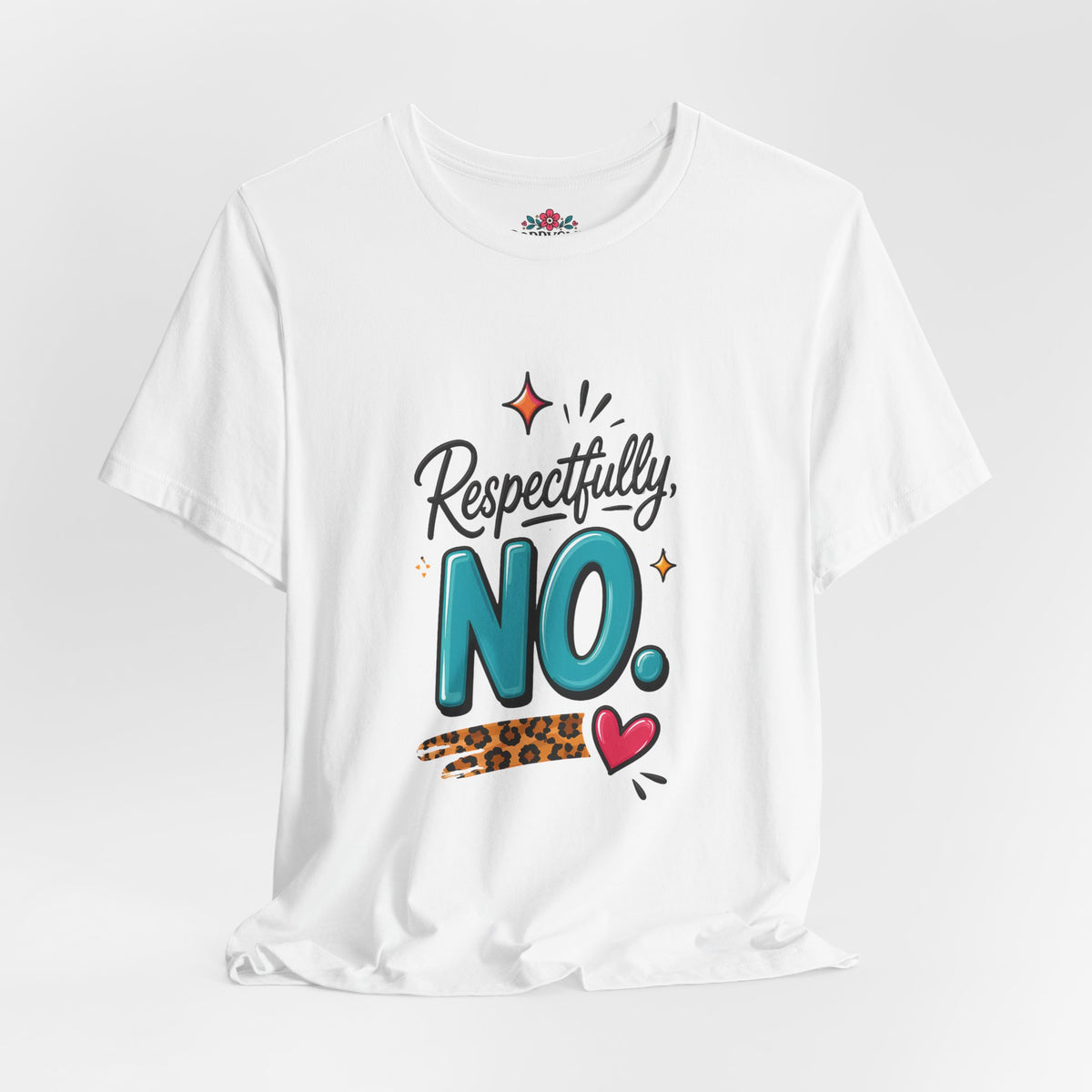 Respectfully, NO. Women’s T-Shirt